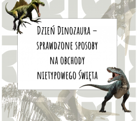 Dzień Dinozaura – sprawdzone sposoby na obchody nietypowego święta